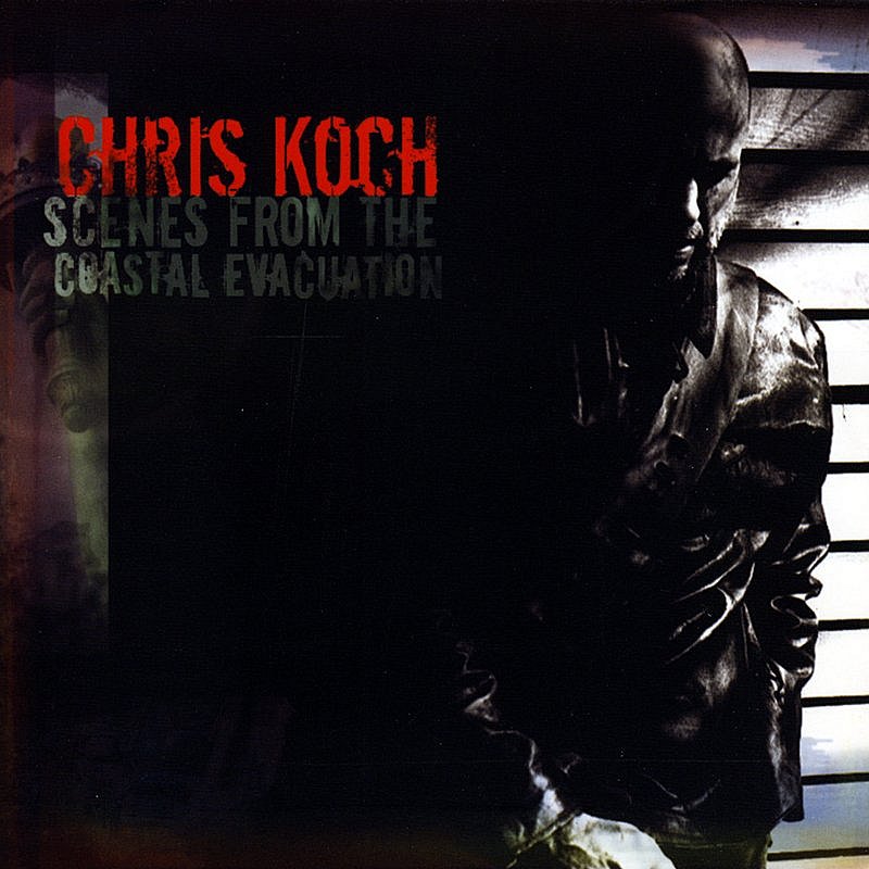 KOCH,CHRIS/SCENES FROM THE COASTAL EVACUA